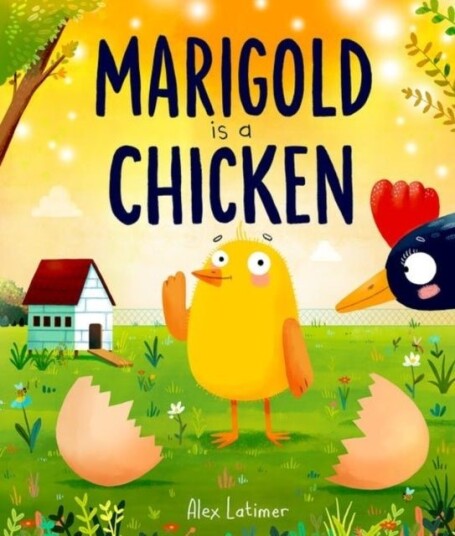 Marigold is a Chicken: a funny and heartwarming picture book about unconditional love Marigold is a Chicken: a funny and heartwarming picture book about unconditional love