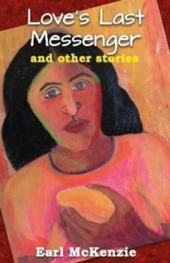 Love's Last Messenger And Other Stories Love's Last Messenger And Other Stories