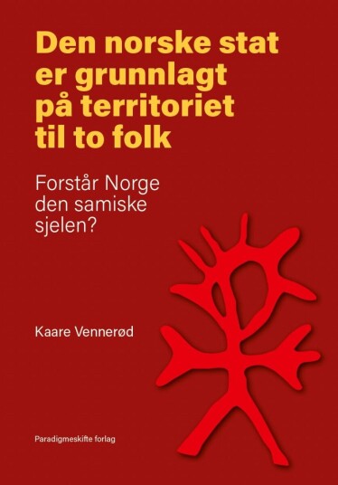 Den norske stat er grunnlagt på territoriet til to folk Den norske stat er grunnlagt på territoriet til to folk