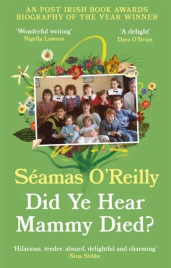 Did Ye Hear Mammy Died? Av Seamas O'Reilly
