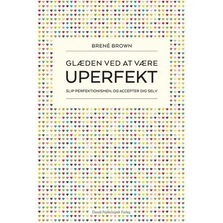 Glæden Ved At Være Uperfekt | Brené Brown | Språk: Dansk
