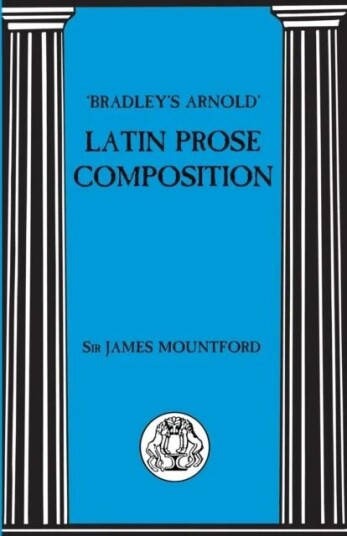 Bradley'S Arnold Latin Prose Composition