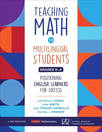 Teaching Math To Multilingual Students, Grades K-8 Av Kathryn (University Of Missouri Columbia Mo Usa) Chval, Erin Marie (The University Of Southern M