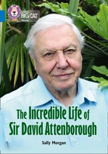 The Incredible Life Of Sir David Attenborough Av Sally Morgan