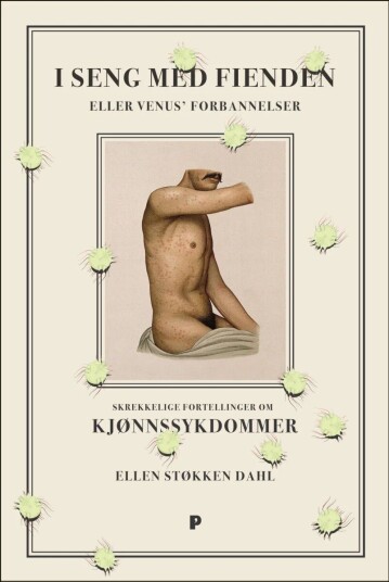 I Seng Med Fienden, Eller Venus' Forbannelser Av Ellen Støkken Dahl I Seng Med Fienden, Eller Venus' Forbannelser Av Ellen Støkken Dahl