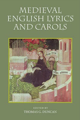 Medieval English Lyrics And Carols Av Thomas G. Duncan