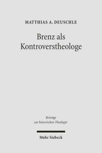 Brenz als Kontroverstheologe