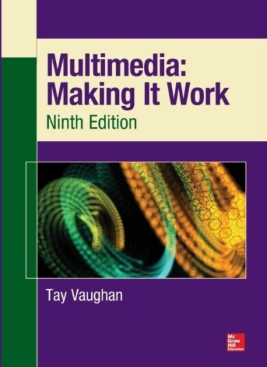 Multimedia: Making It Work Ninth Edition