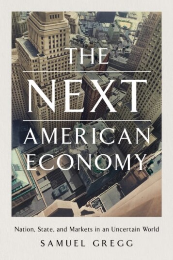 The Next American Economy Av Samuel Gregg