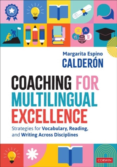 Coaching for Multilingual Excellence Strategies for Vocabulary, Reading, and Writing Across Disciplines