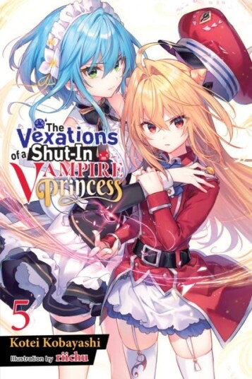 The Vexations of a ShutIn Vampire Princess, Vol. 5 (light novel) The Vexations of a ShutIn Vampire Princess, Vol. 5 (light novel)