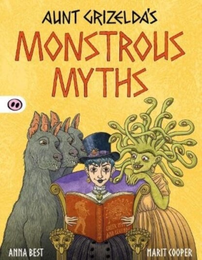 Aunt Grizelda'S Monstrous Myths Av A.L. Best