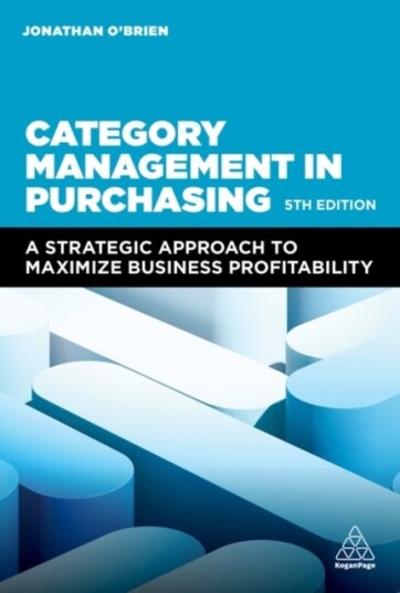 Category Management in Purchasing A Strategic Approach to Maximize Business Profitability