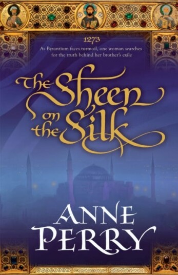 The Sheen on the Silk  An epic historical novel set in the golden Byzantine Empire