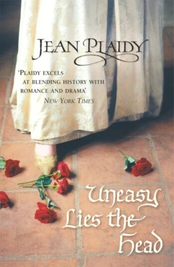 Uneasy Lies The Head Av Jean (Novelist) Plaidy