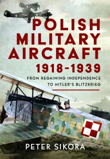 Polish Military Aircraft 1918 1939
