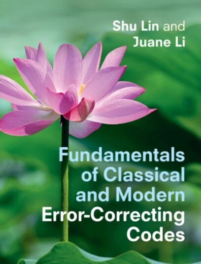 Fundamentals of Classical and Modern ErrorCorrecting Codes Fundamentals of Classical and Modern ErrorCorrecting Codes