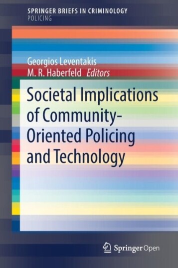 Societal Implications of Community Oriented Policing and Technology Societal Implications of Community Oriented Policing and Technology