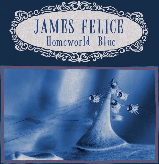 James Felice Homeworld Blue Vinyl