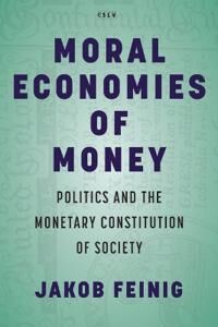 Moral Economies Of Money Av Jakob Feinig