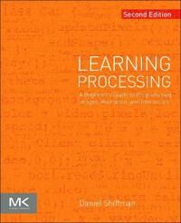 Learning Processing Av Daniel (Tisch School Of The Arts New York University New York Ny Usa) Shiffman
