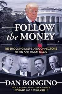 Bongino Dan Follow the Money