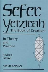 Sefer Yetzira/the Book Of Creation Av Aryeh Kaplan Sefer Yetzira/the Book Of Creation Av Aryeh Kaplan