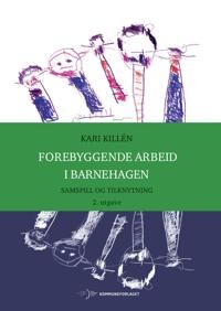 Forebyggende Arbeid I Barnehagen Av Kari Killén