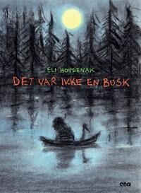 Det Var Ikke En Busk Av Eli Hovdenak Det Var Ikke En Busk Av Eli Hovdenak
