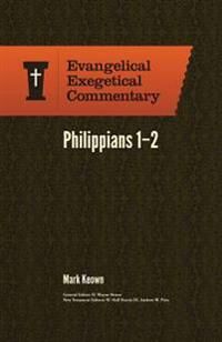 Keown, Mark Philippians 1:1–2:18: Evangelical Exegetical Comme ntary (1577997441)