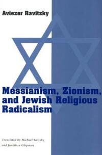 Messianism, Zionism, & Jewish Religious Radicalism (Paper) Av Aviezer Ravitzky