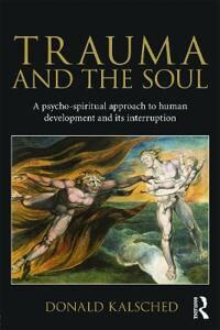 Trauma And The Soul Av Donald Kalsched