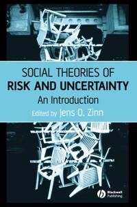 Zinn Social Theories of Risk and Uncertainty
