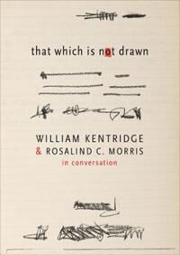 Kentridge William That Which Is Not Drawn