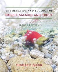 Quinn Thomas P. The Behavior and Ecology of Pacific Salmon and Trout