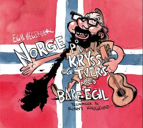 Norge På Kryss Og Tvers Med Bare Egil Av Egil Hegerberg