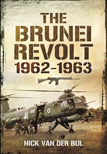 The Brunei Revolt, 1962-1963 Av Nick Van Der Bijl