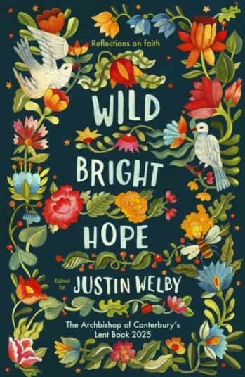Wild Bright Hope Reflections on Faith The Big Church Read Lent Book Wild Bright Hope Reflections on Faith The Big Church Read Lent Book