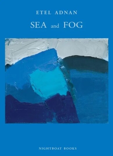 Sea And Fog Av Etel Adnan Sea And Fog Av Etel Adnan