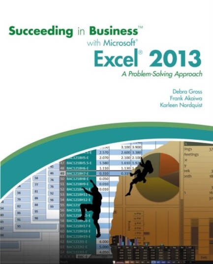 Succeeding in Business with Microsoft (R) Excel (R) 2013 Succeeding in Business with Microsoft (R) Excel (R) 2013