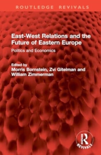 EastWest Relations and the Future of Eastern Europe  Politics and Economics