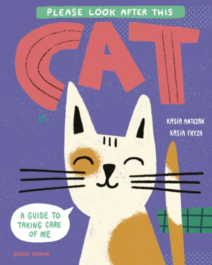 Please Look After This Cat A Guide to Taking Care of Me Please Look After This Cat A Guide to Taking Care of Me