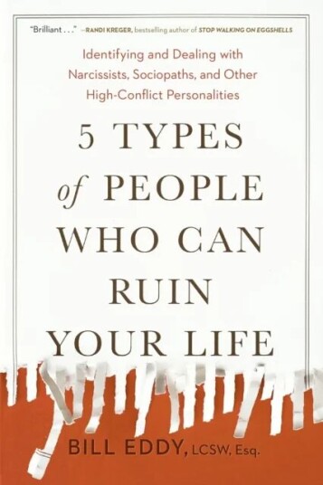 5 Types Of People Who Can Ruin Your Life Av Bill Eddy 5 Types Of People Who Can Ruin Your Life Av Bill Eddy