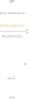 Mirakelet Av Dan Andersen