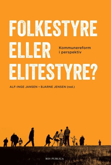 Folkestyre eller elitestyre? Kommunereform og lokal demokrati av Res Publica