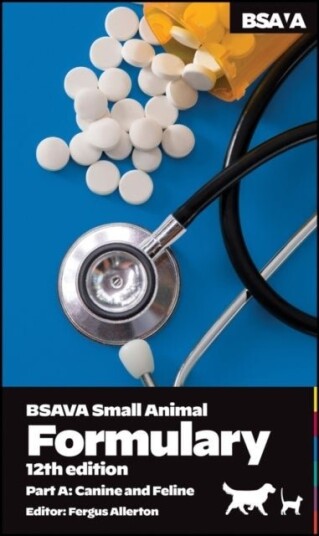 BSAVA Small Animal Formulary Part A BSAVA Small Animal Formulary Part A
