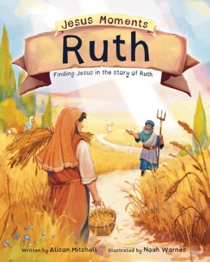 Jesus Moments: Ruth Jesus Moments: Ruth