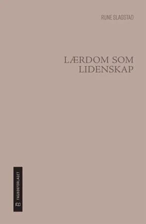 Lærdom Som Lidenskap Av Rune Slagstad