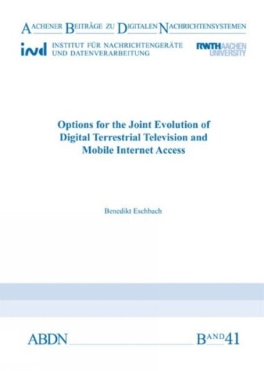 Options for the Joint Evolution of Digital Terrestrial Television and Mobile Internet Access