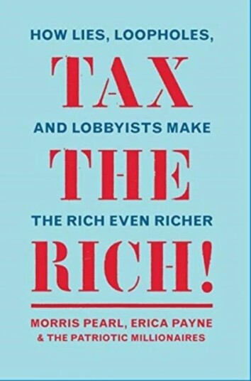 Tax The Rich! Av Morris Pearl, Erica Payne, The Patriotic Millionaires